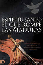 Espíritu Santo: el que rompe las ataduras (Descarga Digital) por David Diga Hernández (código: ES3941D)