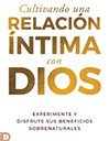 Cultivando relación íntima con Dios